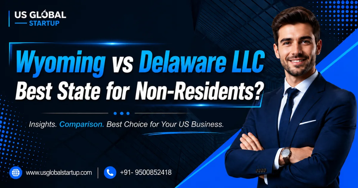 Comparison of Wyoming vs Delaware LLC for non-residents showing the best U.S. state for LLC formation, privacy, compliance, and business benefits.