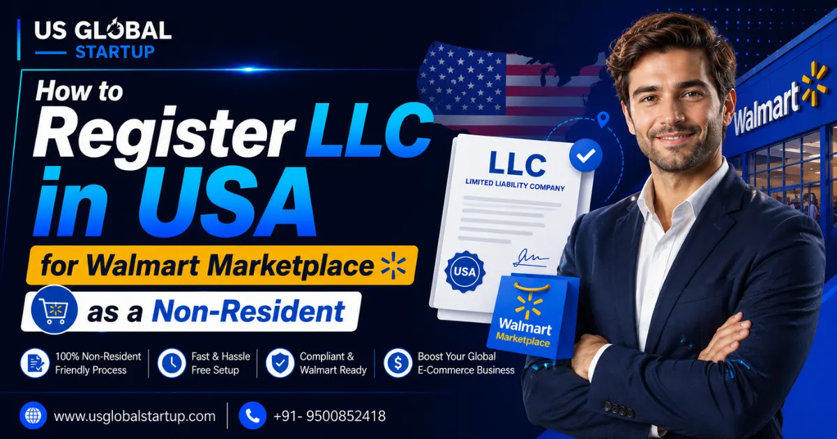 How to register an LLC in USA for Walmart Marketplace as a non-resident with step-by-step guidance from US Global Startup.