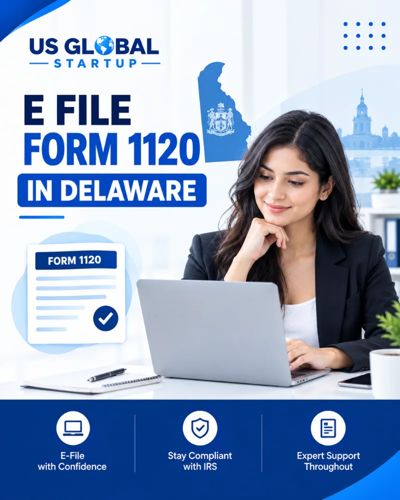 Professional infographic by US Global Startup showing a woman using a laptop for e-filing Form 1120 in Delaware, with a Form 1120 document and Delaware business filing theme.